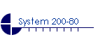 System 200-80