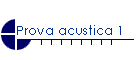 Prova acustica 1