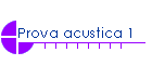 Prova acustica 1